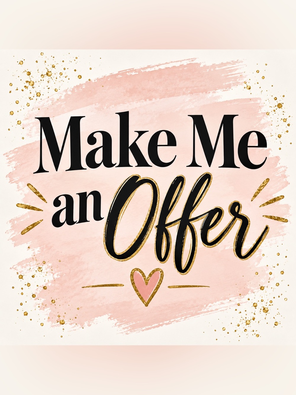 ✨ MAKE ME AN OFFER ✨